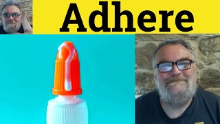 😎 Adhere Meaning  Adhere Defined  Adherent Examples  Adhere Definition  Formal English  Adhere [upl. by Ebaj128]