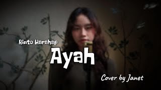 Rinto Harahap  Ayah Cover by Janet [upl. by Sisto]