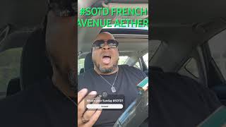 SUNDAY SOTD FRENCH AVENUE AETHER EXTRAIT [upl. by Edobalo]