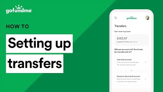 How to set up transfers for your GoFundMe fundraiser [upl. by Phonsa]