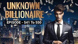 UNKNOWN BILLIONAIRE EPISODE  541 TO 550 ‎Pocketstoryindia [upl. by Andri]