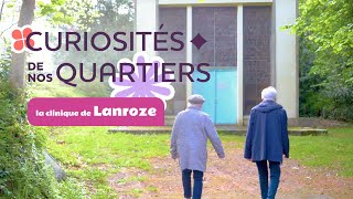 CURIOSITÉS DE NOS QUARTIERS  La Clinique de Lanroze Brest [upl. by Mcwilliams]