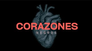 “Corazones Negros” [upl. by Veronique]