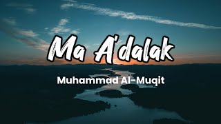 Ma Adalak  Muhammad Al Muqit Nasheed [upl. by Lrig]