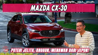 MAZDA CX30  CINTA PANDANG PERTAMA IS REAL [upl. by Nahtiek577]