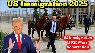 Mass Deportation US Immigration 2025 Not Only Undocumented Will Be Affected UPDATE [upl. by Marian]