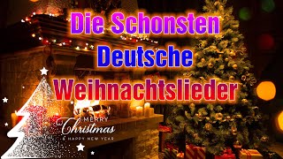 Die Schönsten Deutsche Weihnachtslieder 🎄 Weihnachtshits aller Zeiten 🎅🏼 German Christmas Songs 🎁 [upl. by Paget]