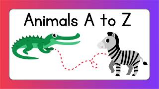 Animals from A to Z [upl. by Anirbac]