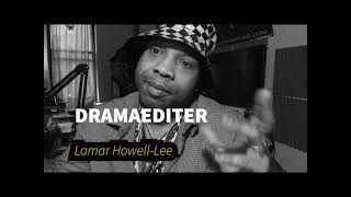 The Dramaediter Lamar HowellLee [upl. by Eckel948]