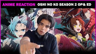 OSHI NO KO SEASON 2 OP amp ED REACTION [upl. by Eillo]