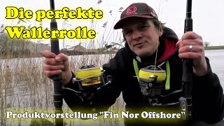 Die perfekte Stationärrolle zum Wallerangeln  Fin Nor Offshore 10500 amp Black Cat Extreme 4105 [upl. by Krigsman110]