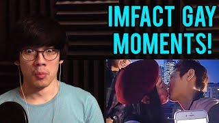 IMFACT GAY MOMENTS REACTION  REACTING TO THE quotGAYEST MOMENTS IN KPOPquot  THE quotGAYEST KPOP MOMENTSquot [upl. by Ahsiket]