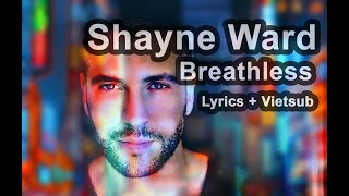 Shayne Ward  Breathless I Lyrics  Vietsub [upl. by Chapel]