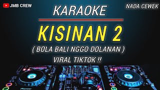 Karaoke Kisinan 2 Bola Bali Nggo Dolanan   Masdddho Versi Dj Remix Viral TikTok Nada Cewek [upl. by Haneekas]