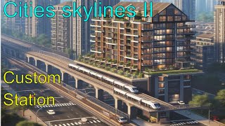 Upgrading Our Apartment Complex with a Custom Elevated Train Station  Cities Skylines II [upl. by Anerbes]