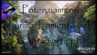 Horizon Forbidden West Burning Shores  Potenziamento arma Lamento del Cantamorte pt1 [upl. by Odell516]