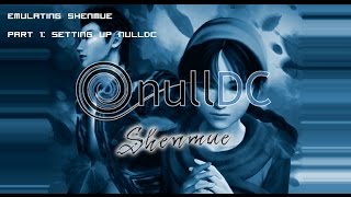 How To Emulate Shenmue on PC Setting Up NullDC [upl. by Esereht765]