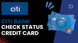 How to Check the Status of Your Citi Credit Card Application  Step by Step Guide 2024 [upl. by Gilpin534]