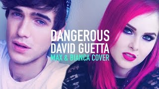 David Guetta – Dangerous Max amp Bianca cover [upl. by Mccullough]