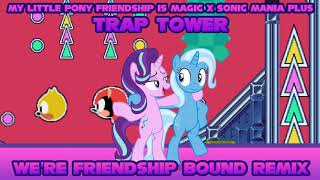 MLP FiM x Sonic Mania Plus Trap Tower Were Friendship Bound Remix [upl. by Fedak705]