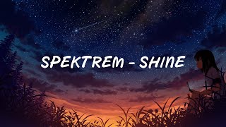 Spektrem  Shine Gabriel Drew amp Bloom Remix  Music Lyrics [upl. by Hulbert]