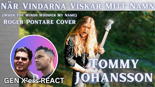 GEN Xers REACT  Tommy Johansson  När Vindarna Viskar Mitt Namn Roger Pontare Cover [upl. by Ecirual193]