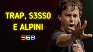 LUCA RAVENNA TRAP S3SSO E ALPINI 568 [upl. by Revolc447]