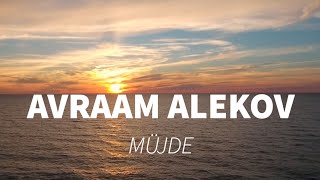 AVRAAM ALEKOV  MÜJDE OFFICIAL AUDIO [upl. by Llevart]