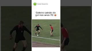 GOLEIRO SAINDO DO GOL NOS ANOS 70 🤯 [upl. by Nissa559]