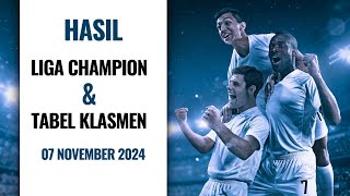 HASIL LIGA CHAMPIONS DAN KLASMEN 07 NOVEMBER 2024 [upl. by Schluter]