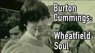 Burton Cummings quotWheatfield Soulquot FULL DOCUMENTARY  Better Quality [upl. by Airetahs72]