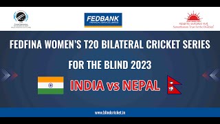 2nd T20  India vs Nepal  FEDFINA WOMEN’S T20 BILATERAL CRICKET SERIESFOR THE BLIND  2023 [upl. by Shiau327]