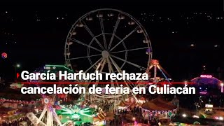 SÍ HABRÁ FERIA EN CULIACÁN  Omar García Harfuch asegura que las condiciones serán adecuadas [upl. by Ahsaekal866]