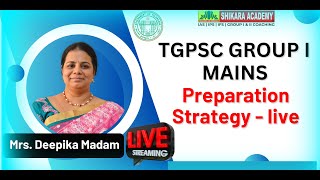 TGPSC GROUP I MAINS  Preparation Strategy  live by Deepika madam [upl. by Enyrat894]