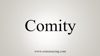 How To Say Comity [upl. by Ytsim941]