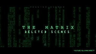 The Matrix Deleted Scenes [upl. by Carlota]