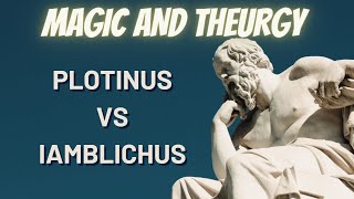 Plotinus amp Iamblichus on Magic and Theurgy [upl. by Nisa]