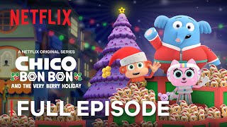 Chico Bon Bon and the Very Berry Holiday  FULL EPISODE  Netflix Jr [upl. by Andee]