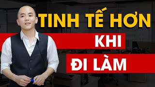 Phát triển bản thân  Tinh tế hơn khi đi làm  Master Anh Đức [upl. by Ellerihs]