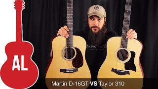 Martin D16 VS Taylor 310  Which One Wins [upl. by Natan]