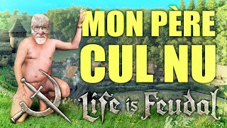 LIFE IS FEODAL  Mon père cul nu  CroutelleGaming [upl. by Everick134]