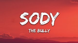 Sody  The Bully Lyrics [upl. by Taffy]