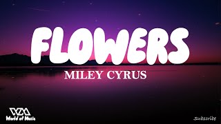 Flowers  Miley Cyrus Lyrics [upl. by Naro]