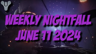 Destiny 2 Final Shape  Weekly Nightfall  June 11 2024 [upl. by Silloc]