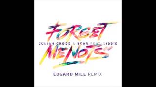 Julian Cross amp Bear feat Libbie  Forget Me Nots Edgard Mile Remix [upl. by Wildee]