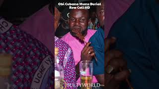 Obi Cubana Mums Burial Row Call HD [upl. by Attenwahs]