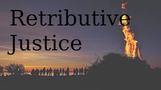 Retributive Justice and Violence [upl. by Waylan281]