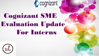 Cognizant SME Evaluation Intimation Update for Interns 2022 All Important details Covered [upl. by Takashi587]