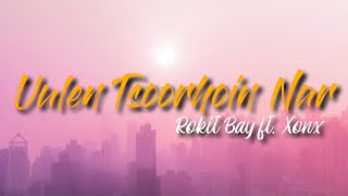 Rokit Bay  Uulen Tsoorhoin Nar ft Хонх  Lyrics [upl. by Kiyohara]