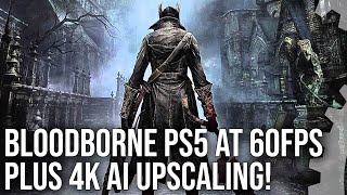 Bloodborne PS5 at 60FPS With AI Upscaling To 4K Resolution [upl. by Hau626]